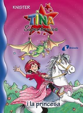 TINA SUPERBRUIXA I LA PRINCESA | 9788499065274 | KNISTER | Llibreria L'Illa - Llibreria Online de Mollet - Comprar llibres online