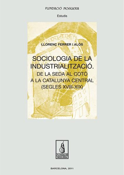 SOCIOLOGIA DE LA INDUSTRIALITZACIÓ | 9788499751375 | FERRER ALÒS, LLORENÇ | Llibreria L'Illa - Llibreria Online de Mollet - Comprar llibres online