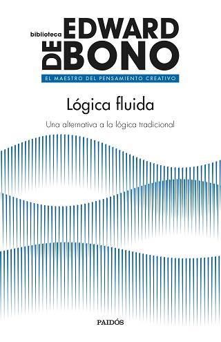 LÓGICA FLUIDA | 9788449339509 | BONO, EDWARD DE | Llibreria L'Illa - Llibreria Online de Mollet - Comprar llibres online