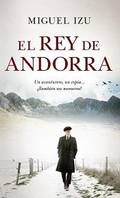 REY DE ANDORRA, EL | 9788417418625 | IZU, MIGUEL | Llibreria L'Illa - Llibreria Online de Mollet - Comprar llibres online