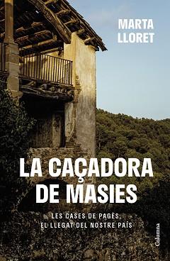 CAÇADORA DE MASIES, LA | 9788466430111 | LLORET BLACKBURN, MARTA | Llibreria L'Illa - Llibreria Online de Mollet - Comprar llibres online
