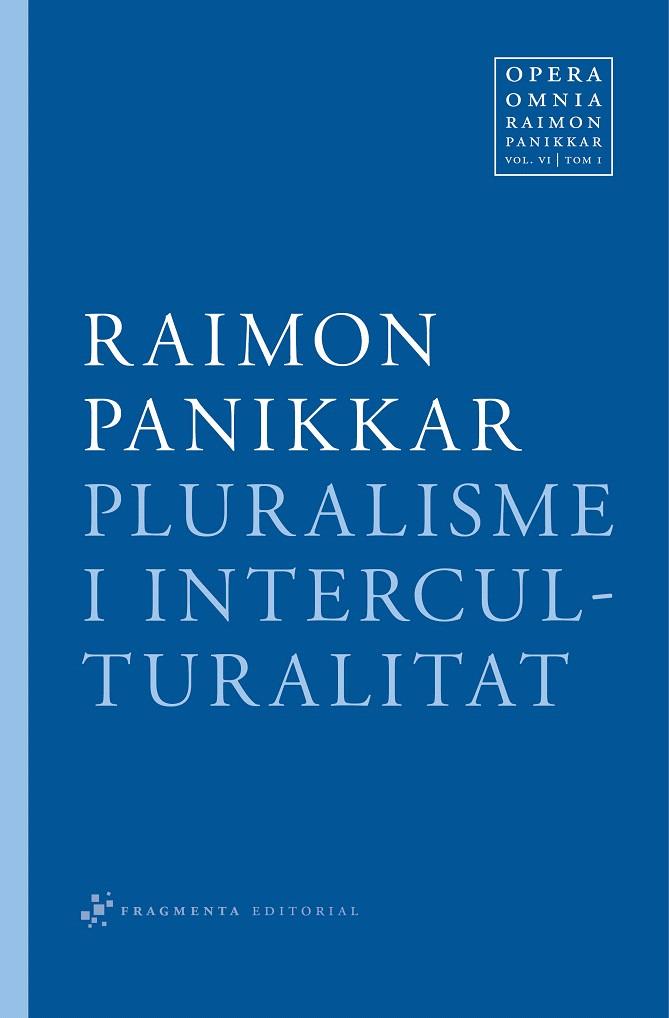 PLURALISME I INTERCULTURALITAT | 9788492416349 | PANIKKAR, RAIMON | Llibreria L'Illa - Llibreria Online de Mollet - Comprar llibres online