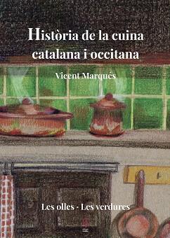 HISTÒRIA DE LA CUINA CATALANA I OCCITANA | 9788494928178 | MARQUÉS, VICENT | Llibreria L'Illa - Llibreria Online de Mollet - Comprar llibres online