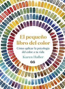 PEQUEÑO LIBRO DEL COLOR, EL | 9788425233456 | HALLER, KAREN | Llibreria L'Illa - Llibreria Online de Mollet - Comprar llibres online