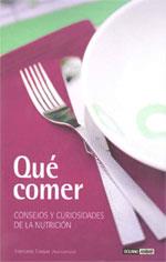 QUE COMER : CONSEJOS Y CURIOSIDADES DE LA NUTRICION | 9788475565309 | FOSSAS, FRANCESC