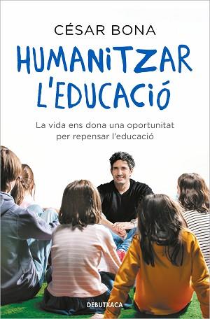 HUMANITZAR L'EDUCACIÓ | 9788418196317 | BONA, CÉSAR | Llibreria L'Illa - Llibreria Online de Mollet - Comprar llibres online