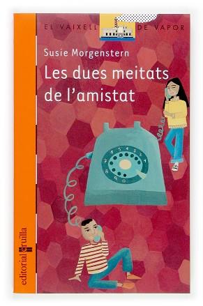 DUES MEITATS DE L'AMISTAT, LES | 9788466113908 | MORGENSTERN, SUSIE | Llibreria L'Illa - Llibreria Online de Mollet - Comprar llibres online