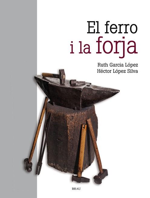 FERRO I LA FORJA, EL | 9788418096068 | GARCÍA LÓPEZ, RUTH/LÓPEZ SILVA, HÉCTOR | Llibreria L'Illa - Llibreria Online de Mollet - Comprar llibres online
