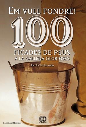 100 FICADES DE PEUS A LA GALLEDA | 9788415456209 | CANTAVELLA, JORDI | Llibreria L'Illa - Llibreria Online de Mollet - Comprar llibres online