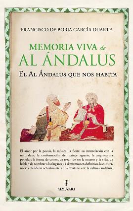 MEMORIA VIVA DE AL ÁNDALUS | 9788418709838 | FRANCISCO DE BORJA GARCÍA DUARTE | Llibreria L'Illa - Llibreria Online de Mollet - Comprar llibres online