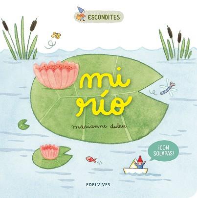MI RIO | 9788414037140 | DUBUC, MARIANNE | Llibreria L'Illa - Llibreria Online de Mollet - Comprar llibres online
