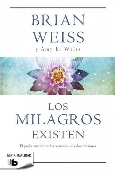 MILAGROS EXISTEN, LOS | 9788490700259 | WEISS, BRIAN/WEISS, AMY E. | Llibreria L'Illa - Llibreria Online de Mollet - Comprar llibres online