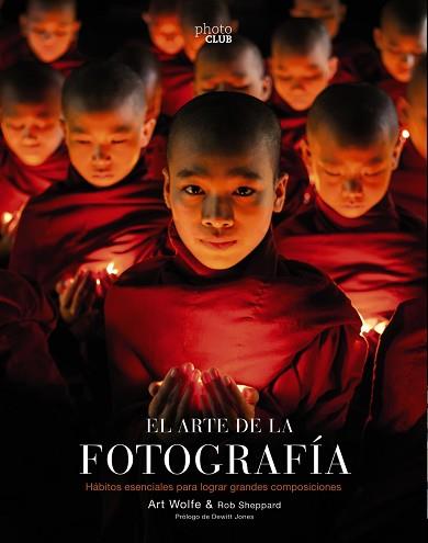 ARTE DE LA FOTOGRAFÍA, EL | 9788441540491 | WOLFE, ART/SHEPPARD, ROB | Llibreria L'Illa - Llibreria Online de Mollet - Comprar llibres online