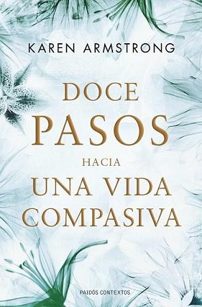 DOCE PASOS HACIA UNA VIDA COMPASIVA | 9788449325632 | ARMSTRONG, KAREN | Llibreria L'Illa - Llibreria Online de Mollet - Comprar llibres online