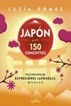 JAPON EN 150 CONCEPTOS | 9788412477689 | GÓMEZ, LUCÍA | Llibreria L'Illa - Llibreria Online de Mollet - Comprar llibres online
