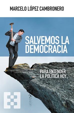 SALVEMOS LA DEMOCRACIA | 9788413391335 | LÓPEZ CAMBRONERO, MARCELO | Llibreria L'Illa - Llibreria Online de Mollet - Comprar llibres online