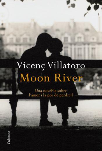 MOON RIVER | 9788466413749 | VILLATORO, VICENÇ | Llibreria L'Illa - Llibreria Online de Mollet - Comprar llibres online