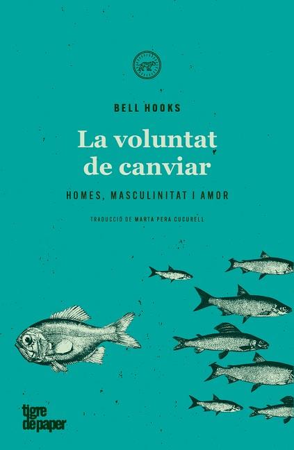 VOLUNTAT DE CANVIAR, LA | 9788418705137 | HOOKS, BELL | Llibreria L'Illa - Llibreria Online de Mollet - Comprar llibres online