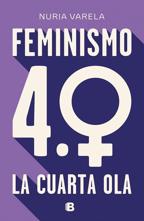 FEMINISMO 4.0. LA CUARTA OLA | 9788466664431 | VARELA, NURIA | Llibreria L'Illa - Llibreria Online de Mollet - Comprar llibres online