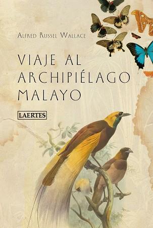 VIAJE AL ARCHIPIÉLAGO MALAYO | 9788418292958 | WALLACE, ALFRED RUSSEL | Llibreria L'Illa - Llibreria Online de Mollet - Comprar llibres online