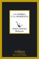 SOMBRA Y LA APARIENCIA, LA | 9788483832677 | SANCHEZ ROBAYNA, ANDRES | Llibreria L'Illa - Llibreria Online de Mollet - Comprar llibres online