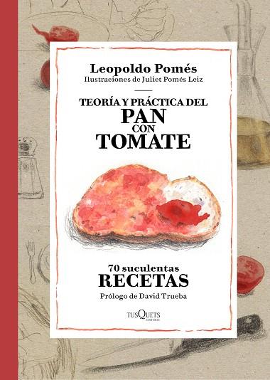 TEORÍA Y PRÁCTICA DEL PAN CON TOMATE | 9788490662533 | POMES, LEOPOLDO | Llibreria L'Illa - Llibreria Online de Mollet - Comprar llibres online