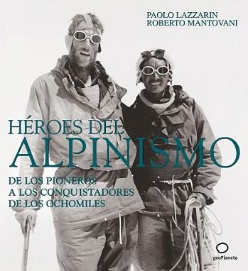 HEROES DEL ALPINISMO | 9788408082552 | LAZZARIN, PAOLO / ROBERTO MANTOVANI | Llibreria L'Illa - Llibreria Online de Mollet - Comprar llibres online