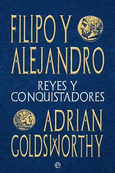 FILIPO Y ALEJANDRO | 9788413842059 | GOLDSWORTHY, ADRIAN | Llibreria L'Illa - Llibreria Online de Mollet - Comprar llibres online