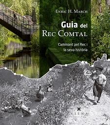 GUIA DEL REC COMTAL | 9788417998004 | HERNÁNDEZ MARCH, ENRIC | Llibreria L'Illa - Llibreria Online de Mollet - Comprar llibres online