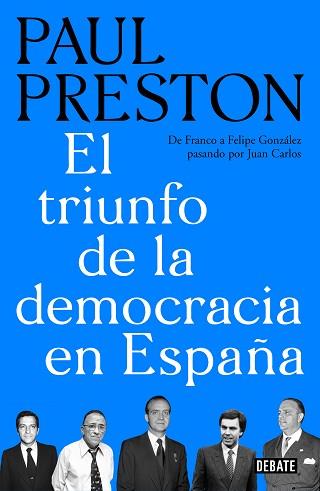 TRIUNFO DE LA DEMOCRACIA EN ESPAÑA, EL | 9788499929019 | PRESTON, PAUL | Llibreria L'Illa - Llibreria Online de Mollet - Comprar llibres online