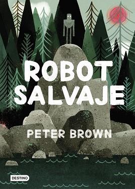 ROBOT SALVAJE | 9788408216292 | BROWN, PETER | Llibreria L'Illa - Llibreria Online de Mollet - Comprar llibres online