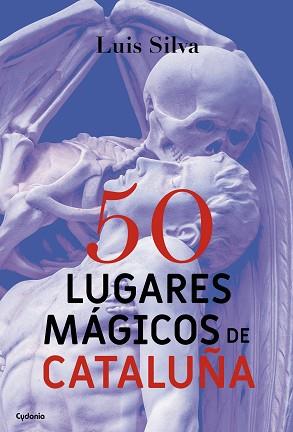 50 LUGARES MÁGICOS DE CATALUÑA | 9788494586156 | SILVA MASCUÑANA, LUIS | Llibreria L'Illa - Llibreria Online de Mollet - Comprar llibres online