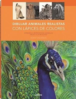 DIBUJAR ANIMALES REALISTAS CON LAPICES DE COLORES | 9788411540049 | SNOWDON, BONNY | Llibreria L'Illa - Llibreria Online de Mollet - Comprar llibres online