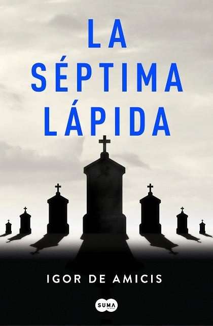 SÉPTIMA LÁPIDA, LA | 9788491293248 | DE AMICIS, IGOR | Llibreria L'Illa - Llibreria Online de Mollet - Comprar llibres online
