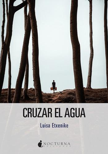 CRUZAR EL AGUA | 9788418440328 | ETXENIKE, LUISA | Llibreria L'Illa - Llibreria Online de Mollet - Comprar llibres online