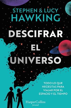 DESCIFRAR EL UNIVERSO | 9788419802064 | HAWKING, STEPHEN/HAWKING, LUCY | Llibreria L'Illa - Llibreria Online de Mollet - Comprar llibres online