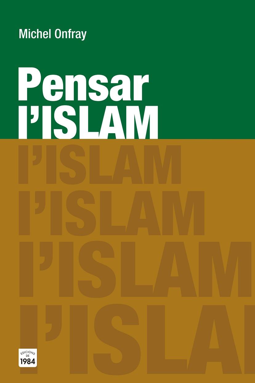PENSAR L'ISLAM | 9788415835783 | ONFRAY, MICHEL | Llibreria L'Illa - Llibreria Online de Mollet - Comprar llibres online