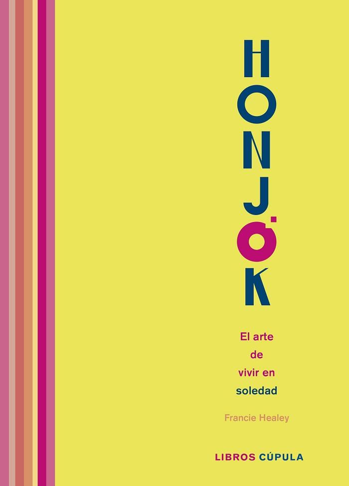 HONJOK. EL ARTE DE VIVIR EN SOLEDAD | 9788448027285 | HEALEY, FRANCIE | Llibreria L'Illa - Llibreria Online de Mollet - Comprar llibres online