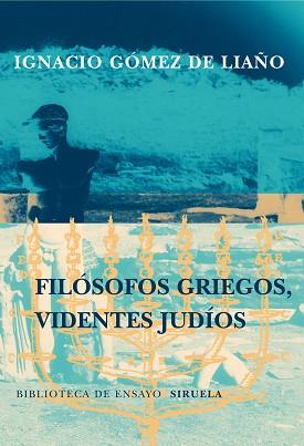 FILOSOFOS GRIEGOS, VIDENTES JUDIOS | 9788478445011 | GOMEZ DE LIAÑO, IGNACIO | Llibreria L'Illa - Llibreria Online de Mollet - Comprar llibres online