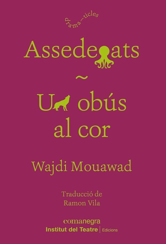 ASSEDEGATS / UN OBÚS AL COR | 9788418022937 | MOUAWAD, WAJDI | Llibreria L'Illa - Llibreria Online de Mollet - Comprar llibres online