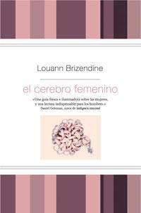 CEREBRO FEMENINO, EL | 9788498673548 | BRIZENDINE, LOUANN | Llibreria L'Illa - Llibreria Online de Mollet - Comprar llibres online