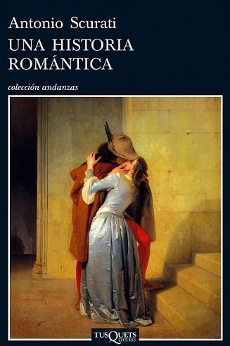 HISTORIA ROMANTICA, UNA | 9788483831557 | SCURATI, ANTONIO | Llibreria L'Illa - Llibreria Online de Mollet - Comprar llibres online
