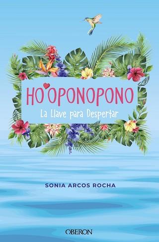 HO'OPONOPONO. LA LLAVE PARA DESPERTAR | 9788441547018 | ARCOS ROCHA, SONIA | Llibreria L'Illa - Llibreria Online de Mollet - Comprar llibres online