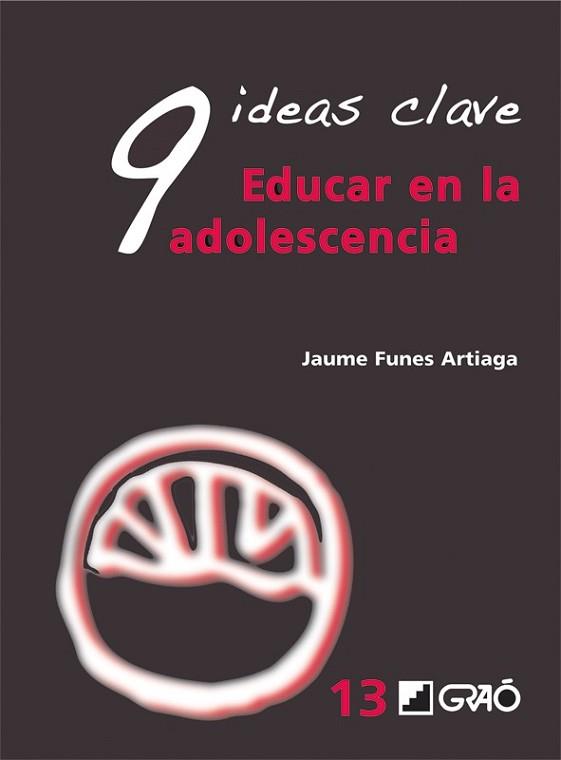 9 IDEAS CLAVE. EDUCAR EN LA ADOLESCENCIA | 9788478279104 | FUNES ARTIAGA, JAUME