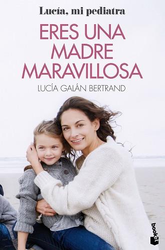 ERES UNA MADRE MARAVILLOSA | 9788408233121 | GALÁN BERTRAND, LUCÍA | Llibreria L'Illa - Llibreria Online de Mollet - Comprar llibres online