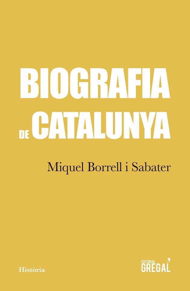 BIOGRAFIA DE CATALUNYA | 9788417082901 | BORRELL I SABATER, MIQUEL | Llibreria L'Illa - Llibreria Online de Mollet - Comprar llibres online