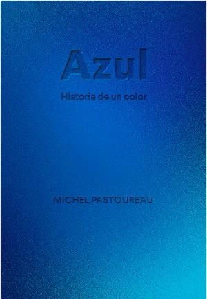 AZUL. HISTORIA DE UN COLOR | 9788412712223 | PASTOUREAU, MICHEL | Llibreria L'Illa - Llibreria Online de Mollet - Comprar llibres online