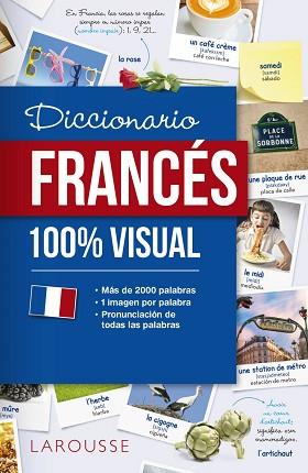 DICCIONARIO DE FRANCÉS 100% VISUAL | 9788417273064 | LAROUSSE EDITORIAL | Llibreria L'Illa - Llibreria Online de Mollet - Comprar llibres online