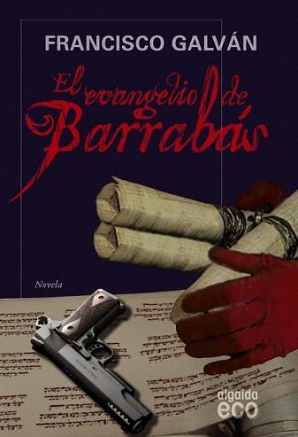 EVANGELIO DE BARRABAS, EL | 9788498773583 | GALVAN, FRANCISCO | Llibreria L'Illa - Llibreria Online de Mollet - Comprar llibres online
