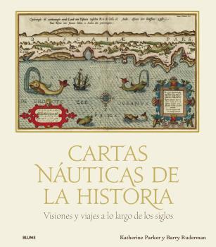CARTAS NÁUTICAS DE LA HISTORIA | 9788418725432 | PARKER, KATHERINE/LAWRENCE RUDERMAN, BARRY | Llibreria L'Illa - Llibreria Online de Mollet - Comprar llibres online